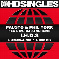 I.H.D.S (feat. MC Da Syndrome) - Single - Fausto & Phil York