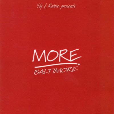 Sly & Robbie Present More Baltimore