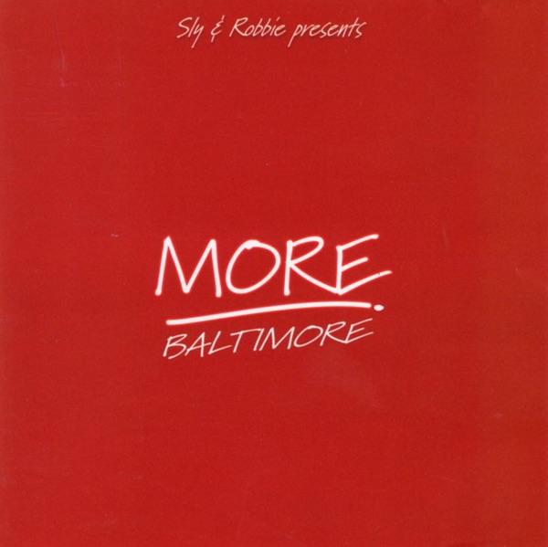 Sly & Robbie Present More Baltimore