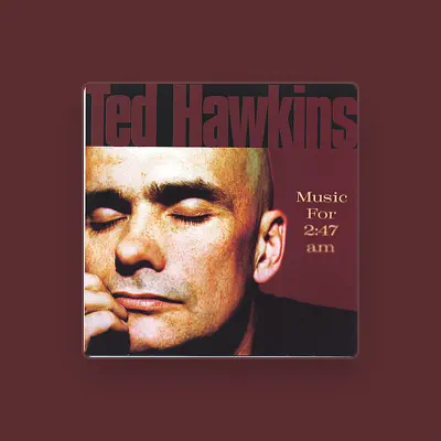 Listen to Ted Hawkins, watch music videos, read bio, see tour dates & more!