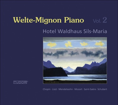 Mozart, Schubert, Chopin, Liszt & Bach: Piano Music (Welte-Mignon Piano At Hotel Waldhaus Sils Maria, Vol. 2)