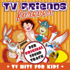 TV Friends Forever - TV Hits for Kids (Heidi, Pippi Langstrumpf, Nils Holgersson, Wickie, Biene Maja, Pinocchio, Alice Im Wunderland, Tom & Jerry) - Various Artists