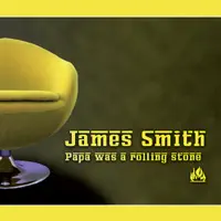 Papa Was a Rolling Stone — James Smith
