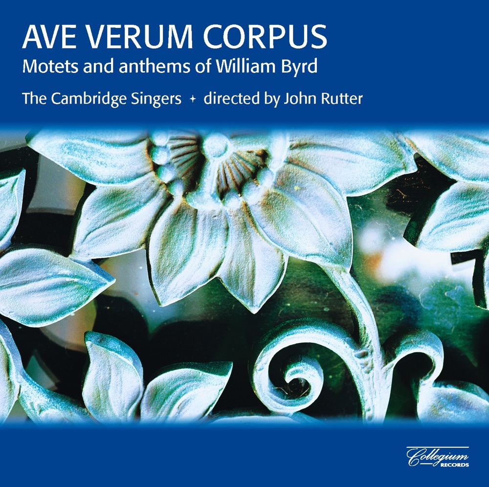 Обложка альбома «Ave verum corpus: Motets & Anthems of William Byrd» — The Cambridge Singers & John Rutter