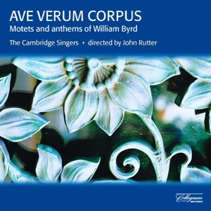 Ave verum corpus: Motets & Anthems of William Byrd