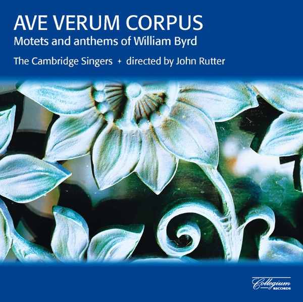 Ave verum corpus: Motets & Anthems of William Byrd