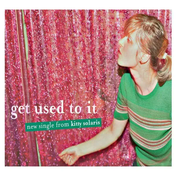 Get Used To It — KITTY SOLARIS