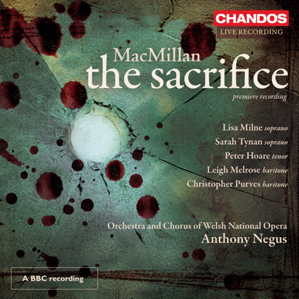 Обложка альбома «MacMillan, J.: The Sacrifice» — Christopher Purves, Rosie Hay, Leigh Melrose, Samantha Hay, Amanda Baldwin, Tomos Hardy, Sarah Tynan, Peter Hoare, Cameron Jones, Anthony Negus, Welsh National Opera Chorus, Welsh National Opera Orchestra, Lisa Milne & Ben Evans