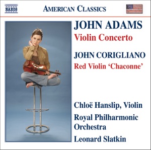 John Adams: Violin Concerto - Corigliano: Chaconne from the Red Violin