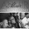 Ahmir - On Bended Knee