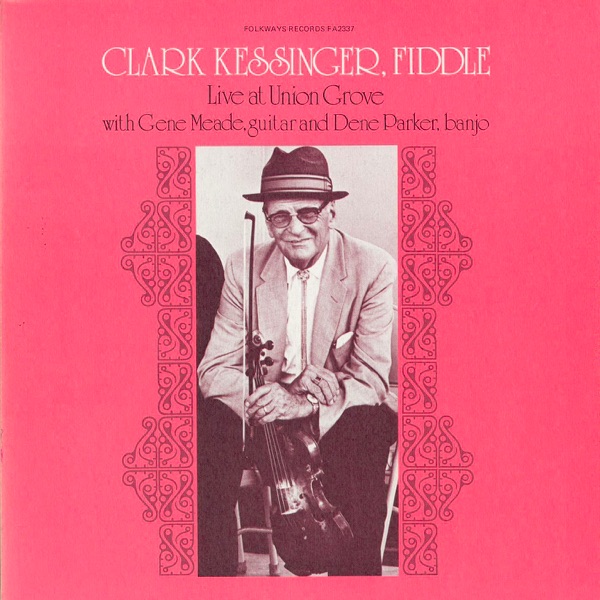 Clark Kessinger Live At Union Grove