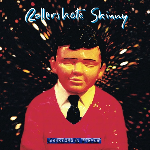Horsedrawn Wishes - Rollerskate Skinny