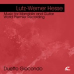 Hesse: Music for Mandolin and Guitar - World Premier Recording (Remastered)