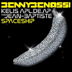 Spaceship (feat. Kelis, apl.de.ap & Jean-Baptiste) - EP - Benny Benassi
