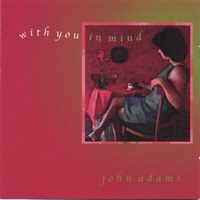 With You In Mind - John Adams