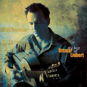 The Best of Ottmar Liebert - Ottmar Liebert & Luna Negra