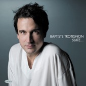 Baptiste Trotignon - Suite... Pt. V