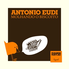 Molhando o Biscoito Antonio Eudi