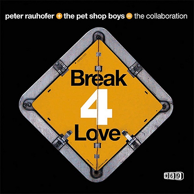 Обложка альбома «Break 4 Love» — Pet Shop Boys & Peter Rauhofer