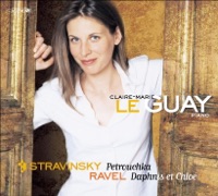 Ravel: Daphnis and Chloé - Stravinsky: Petrushka - Claire-Marie Le Guay