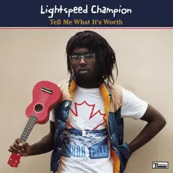 Tell Me What It's Worth - EP - Lightspeed Champion