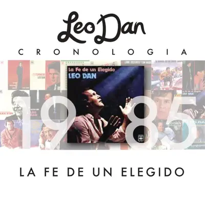 Leo Dan Cronología - La Fe de un Elegido (1985) - Leo Dan