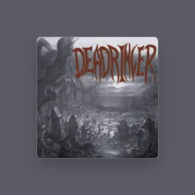 Listen to Deadringer, watch music videos, read bio, see tour dates & more!