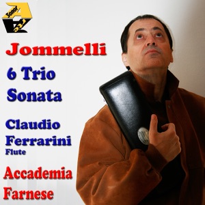 Claudio Ferrarini & Accademia Farnese: Jommelli 6 Trio Sonatas for Flute, Oboe and Harpsichord