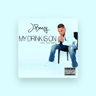 Listen to J-Beezy, watch music videos, read bio, see tour dates & more!