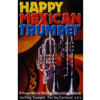 Happy Mexican Trumpet - Happy Mexican Trumpet