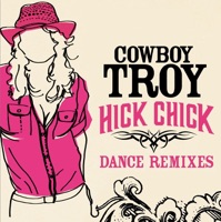 Hick Chick (Dance Remixes) - EP - Cowboy Troy