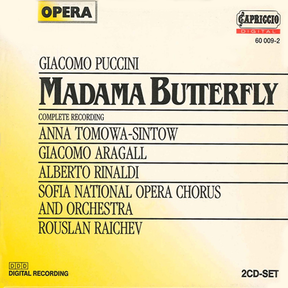 Обложка альбома «Puccini, G.: Madama Butterfly» — Ljubomir Bodourov, Stefka Mineva, Lidia Gocheva, Alberto Rinaldi, Sofia National Opera Chorus, Rouslan Raichev, Stoil Georgiev, Anna Tomowa-Sintow, Sofia National Opera Orchestra, Nicolai Stoilov, Angel Petkov & Giacomo Aragall