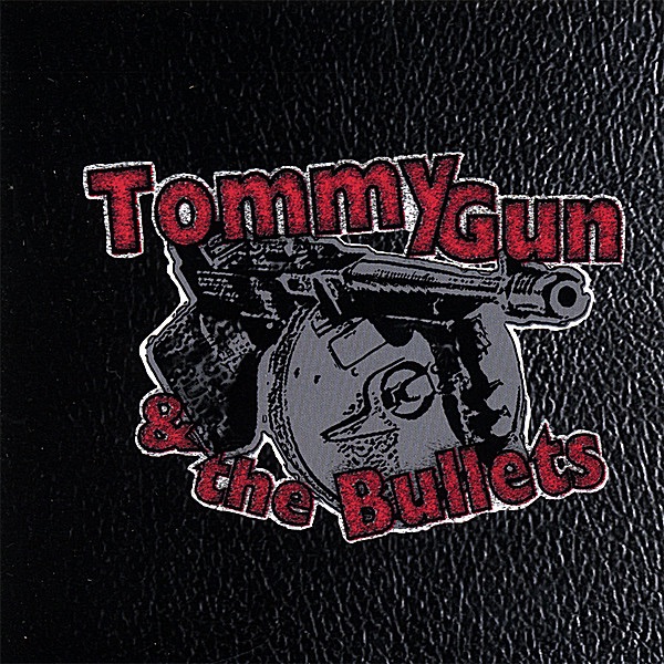 Tommy Gun & the Bullets