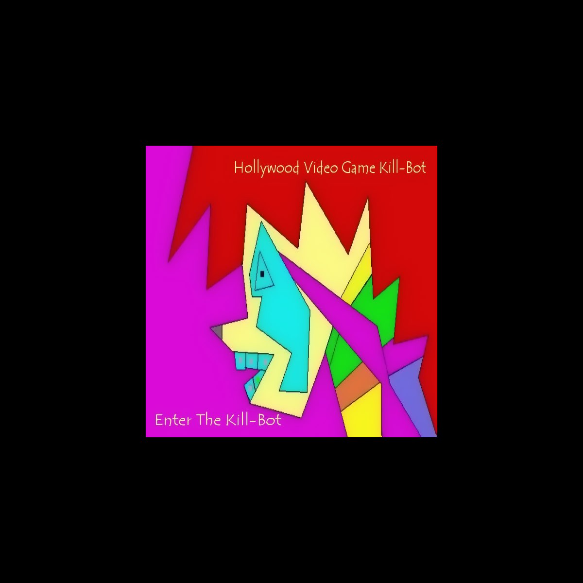 ‎Enter the Kill-Bot - Álbum de Hollywood Video Game Kill-Bot - Apple Music