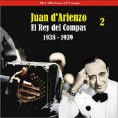 The History of Tango / El Rey del Compás / Recordings 1938 - 1939, Vol. 2