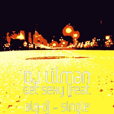Get Sexy (feat. Big O) - Single