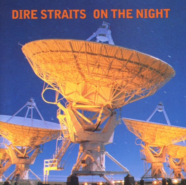 On the Night (Live) - Dire Straits