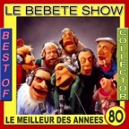 Best of Bébête Show Collector (Le meilleur des années 80)