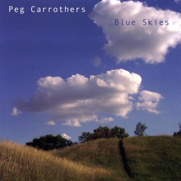 Обложка альбома «Blue Skies» — Peg Carrothers