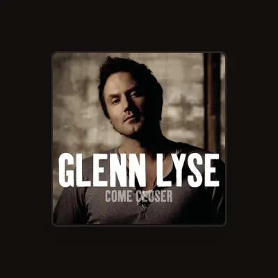 Listen to Glenn Lyse, watch music videos, read bio, see tour dates & more!