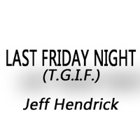 Last Friday Night (T.G.I.F) - Single - Jeff Hendrick