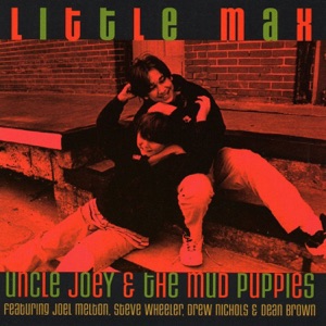 Little Max (feat. Joel Melton, Steve Wheeler, Drew Nichols and Dean Brown)