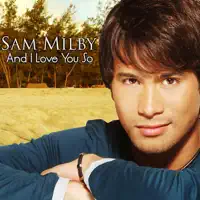 And I Love You So — Sam Milby