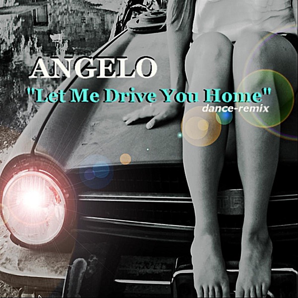 Let Me Drive You Home (Dance Mix)