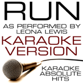 Run (As Performed By Leona Lewis) [Karaoke Version]