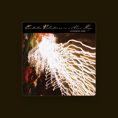 Listen to Christopher Adler, watch music videos, read bio, see tour dates & more!