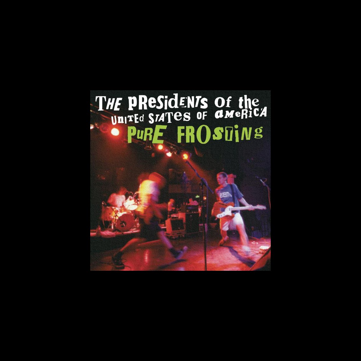‎Pure Frosting Album van The Presidents of the United States of