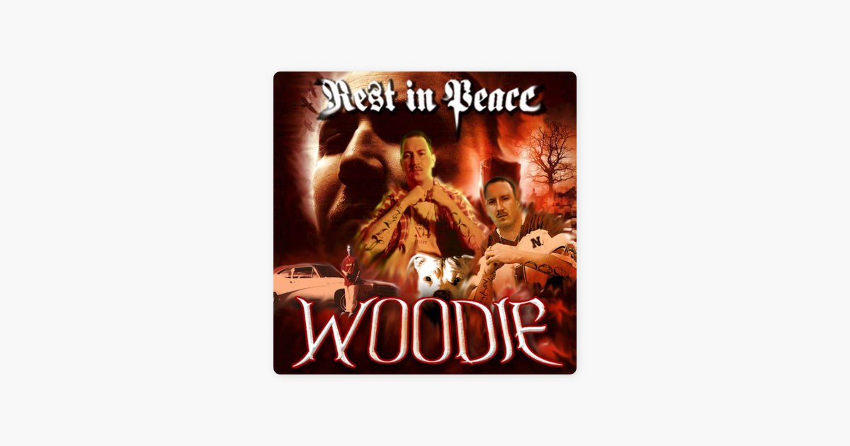 Woodie – Rest In Peace Woodie Rest In Peace Woodie (feat. Woodie, Big Tone, Lil Dee, B-Dawg