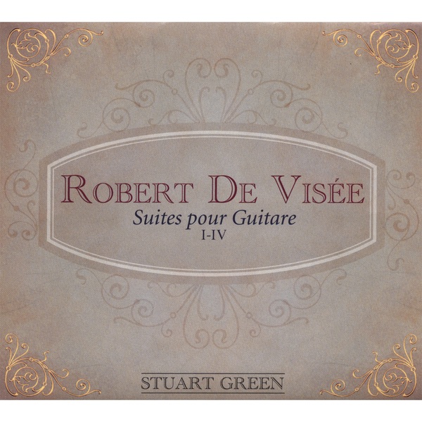 Robert de Visee: Suites Pour Guitare I-IV
