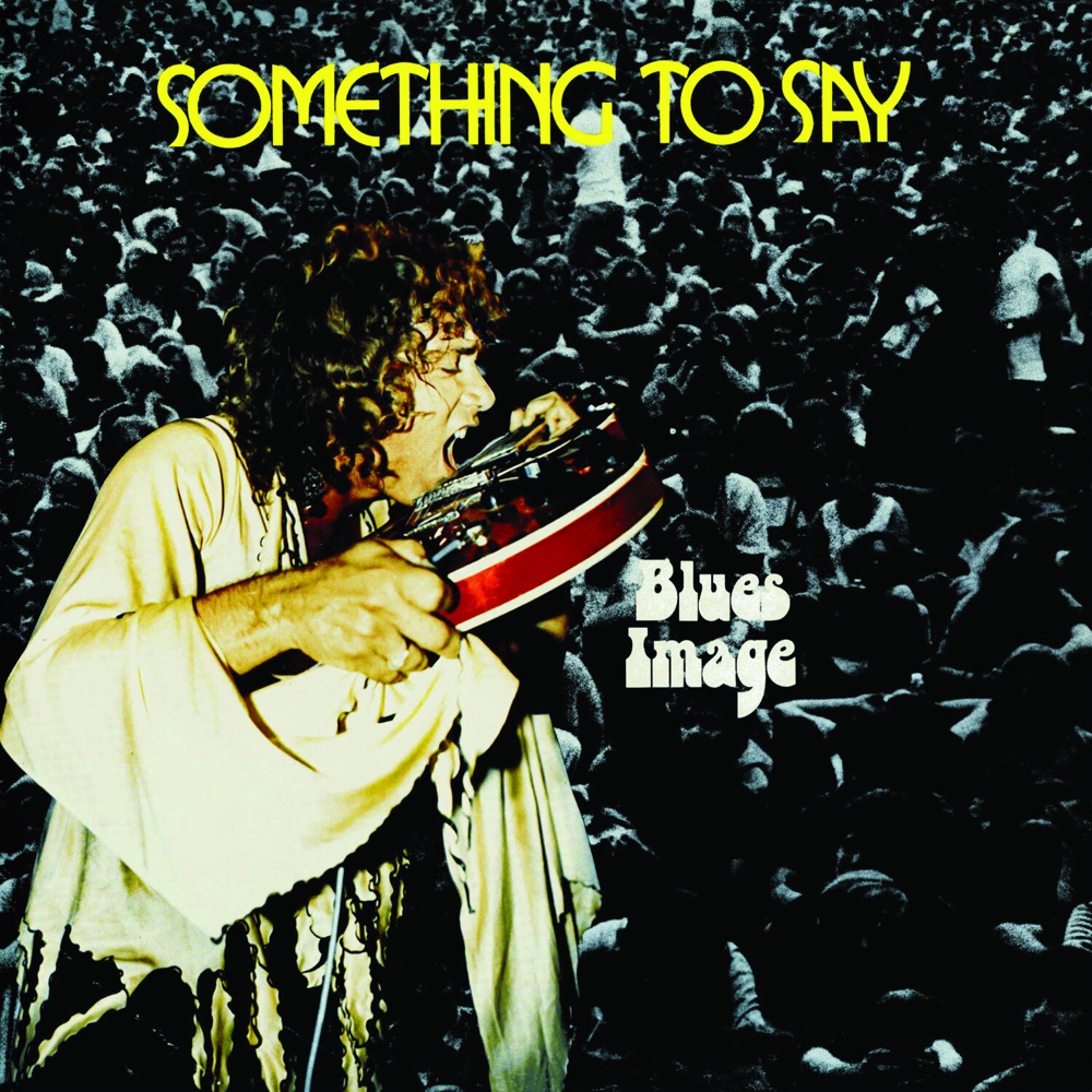 Обложка альбома «Something To Say» — Blues Image